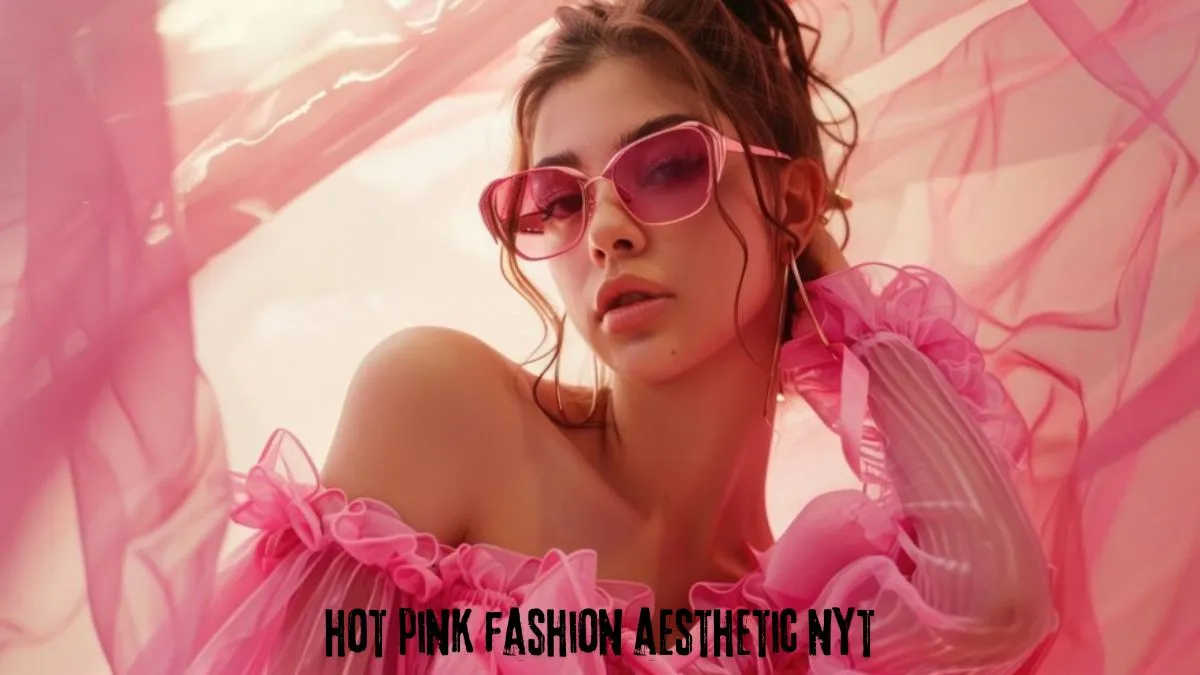 hot pink fashion aesthetic nyt