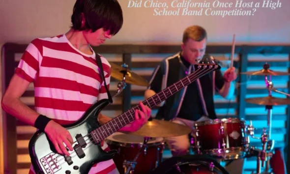 did chico california once host a high school band competition