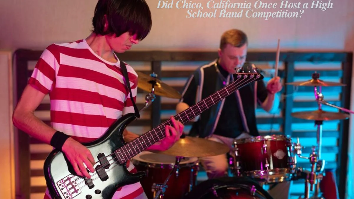 did chico california once host a high school band competition